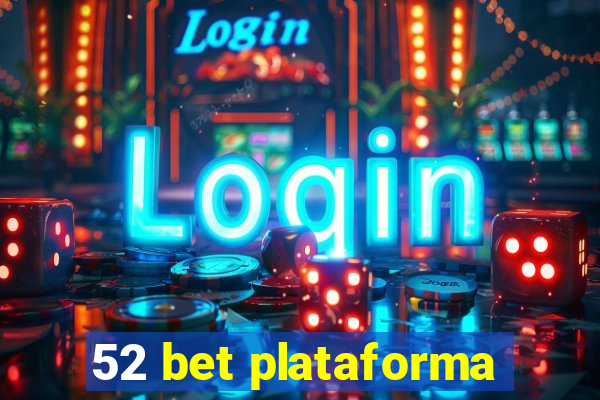 52 bet plataforma